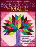 Big-Block Quilts by Magic : 30 Projects from Squares & Rectangles, Features Easy & Accurate Diamond-Free Technique, 14 Bonus Quilting Designs