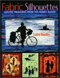 Fabric Silhouettes: Quilted Treasures from the Family Album