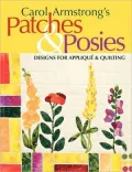 Carol Armstrong's Patches and Posies: Designs for Applique and Quilting