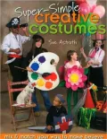 Super-Simple Creative Costumes: Mix and Match Your Way to Make Believe