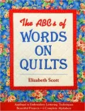 ABCs of Words on Quilts: Applique and Embroidery Lettering Techniques, - Beautiful Projects, - 6 Complete Alphabets