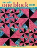 Fun with One Block Quilts: 12 Projects in Multiple Sizes from 1 Simple Block