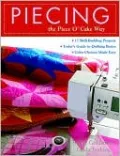 Piece O' Cake Piecing: 17 Skill-Building Projects o Today's Guide to Quilting Basics o Color Choices Made Easy
