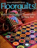 Floorquilts!: Fabric Decoupaged Floorcloths - No-Sew Fun