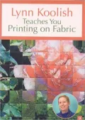 Lynn Koolish Teaches Printing on Fabric