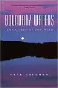 Boundary Waters: The Grace of the Wild