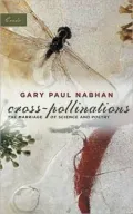 Cross-Pollinations (The Credo Series): The Marriage of Science and Poetry