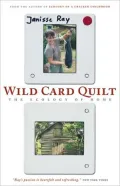 Wild Card Quilt: The Ecology of Home