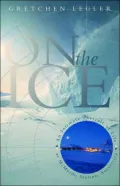 On the Ice: An Intimate Portrait of Life at McMurdo Station, Antarctica