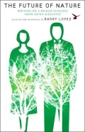 The Future of Nature: Writing on Human Ecology from Orion Magazine