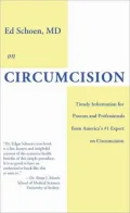 Ed Schoen M. D. on Circumcision: Timely Information for Parents and Professionals from America's #1 Expert on Circumcision