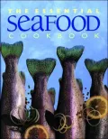 The Essential Seafood Cookbook
