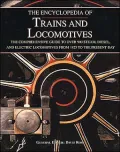 The Encyclopedia of Trains and Locomotives: The Comprehensive Guide to over 900 Steam, Diesel, and Electric Locomotives from 1825 to the Present Day