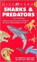 Sharks and Predators: Travel Seas, Land and Skies to See Life Through the Jaws of the Most Fearsome Predators of the World