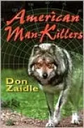 American Man-Killers: True Stories of a Dangerous Wilderness