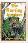 Hunting Instinct: Safari Chronicles from the Republic of South Africa and Namibia 1990-1998