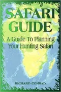 Safari Guide: A Guide to Planning Your Next Hunting Safari