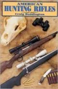 American Hunting Rifles: Their Application in the Field for Practical Shooting