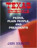 Texas Originals: Peons, Plain People, and Presidents