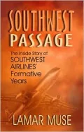Southwest Passage: The Inside Story of Southwest Airlines' Formative Years