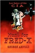 Los Gatos of the CIA: Hunt for Fred-X