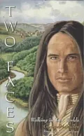 Two Faces: Walking in Two Worlds