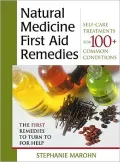 Natural Medicine First Aid Remedies: Self-Care Treatments for 100+ Common Conditions