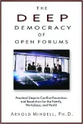 The Deep Democracy of Open Forums: How to Transform Organizations into Communities