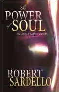 The Power of Soul: Living the Twelve Virtues