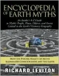 Encyclopedia of Earth Myths: An Insider's A - Z Guide to Mythic People, Places, Objects, and Events Central to the Earth's Visionary Geography