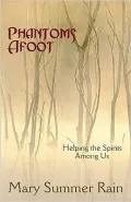 Phantoms Afoot : Helping the Spirits among Us