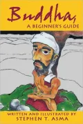 Buddha, A Beginner’s Guide