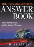 Extraterrestrial Answer Book: UFOs, Alien Abductions, and the Coming Et Presence