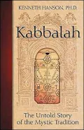 Kabbalah : The Untold Story of the Mystic Tradition