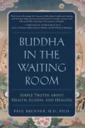 Buddha in the Waiting Room : Simple Truths about Health, Illness, and Healing