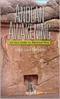 Andean Awakening: An Incan Guide to Mystic Peru