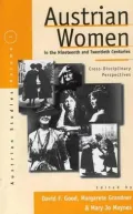 Austrian Women in the Nineteenth and Twentieth Centuries: Cross-Disciplinary Perspectives