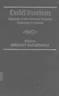 Cold Fusion: Aspects of the German Cultural Presence in Russia