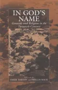 In God's Name: Genocide and Religion in the Twentieth Century, Vol. 4