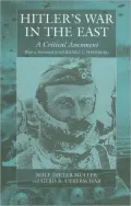 Hitler's War in the East, 1941-1945: A Critical Assessment