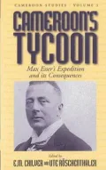Cameroon's Tycoon: Max Esser's Expedition and Its Consequences