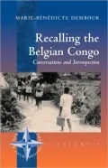 Recalling the Belgian Congo : Conversations and Introspection