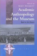 Academic Anthropology and the Museum: Back to the Future