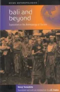 Bali and beyond: (Asian Anthropologies Series) Case Studies in the Anthropology of Tourism
