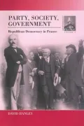 Party, Society, Government: Republican Democracy in France