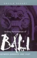 Healing Performances of Bali : Between Darkness and Light
