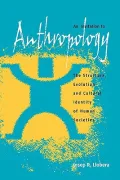 An Invitation to Anthropology : The Structure, Evolution and Cultural Identity of Human Societies