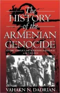 History of the Armenian Genocide: Ethnic Conflict from the Balkans to Anatolia to the Caucasus