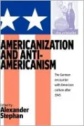Americanization And Anti-Americanism