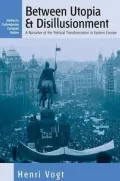 Between Utopia and Disillusionment: A Narrative of the Political Transformation in Eastern Europe